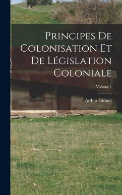 Cover Principes De Colonisation Et De Législation Coloniale; Volume 1