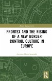 Frontex and the Rising of a New Border Control Culture in Europe
