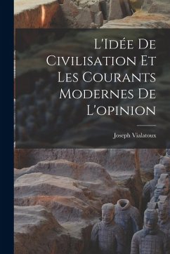 Cover L'Idée de civilisation et les courants modernes de l'opinion