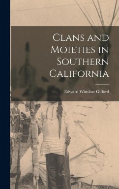 Clans and Moieties in Southern California - Gifford, Edward Winslow Clans and Moieties in Southern California - Gifford, Edward Winslow
