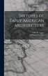 Sketches of Early American Architecture - Bild 1