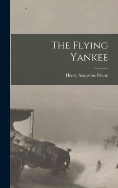 The Flying Yankee - Bruno, Henry Augustine