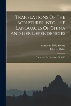 Translations Of The Scriptures Into The Languages Of China And Her Dependencies - Hykes, John R