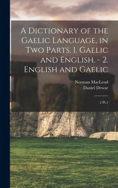 Cover A Dictionary of the Gaelic Language, in two Parts. 1. Gaelic and English. - 2. English and Gaelic: 2 Pt.1
