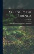 A Guide To The Pyrenees: Especially... - Bild 1