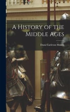 A History of the Middle Ages - Munro, Dana Carleton