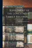 Supplement of the Longstreth Family Records ..