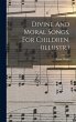 Divine And Moral Songs. For Children.... - Bild 1