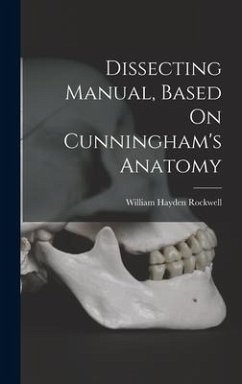 Dissecting Manual, Based On Cunningham's Anatomy - Rockwell, William Hayden