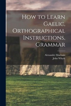 Cover How to Learn Gaelic, Orthographical Instructions, Grammar