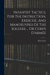 Infantry Tactics, For The Instruction,... - Bild 1