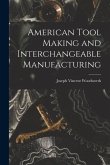 American Tool Making and Interchangeable Manufacturing