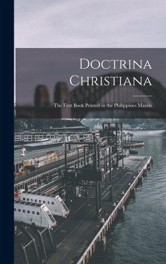 Cover Doctrina Christiana: The first book printed in the Philippines Manila