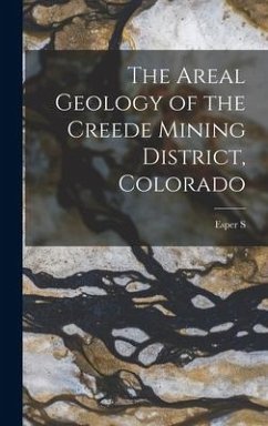 The Areal Geology of the Creede Mining District, Colorado - Larsen, Esper S.