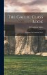 The Gaelic Class Book: Exercises On... - Bild 1