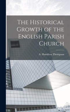 Cover The Historical Growth of the English Parish Church