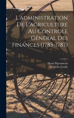 L'administration De L'agriculture Au Controle Général Des Finances (1785-1787) Cover L'administration De L'agriculture Au Controle Général Des Finances (1785-1787)