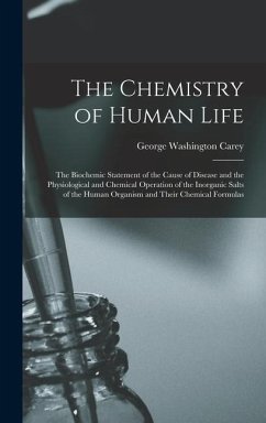 The Chemistry of Human Life - Carey, George Washington
