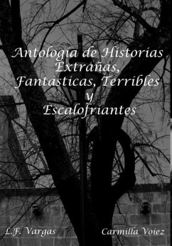 Antología de Historias Extrañas, Fantásticas, Terribles y Escalofriantes Cover Antología de Historias Extrañas, Fantásticas, Terribles y Escalofriantes