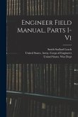 Engineer Field Manual, Parts I-vi