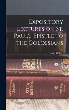 Expository Lectures on St. Paul's Epistle to the Colossians - Wilson, Daniel