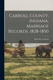 Carroll County, Indiana, Marriage Records, 1828-1850
