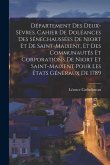 Département des Deux-Sèvres. Cahier de doléances des sénéchaussées de Niort et de Saint-Maixent, et des communautés et corporations de Niort et Saint-
