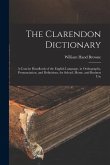 The Clarendon Dictionary: A Concise Handbook of the English Language, in Orthography, Pronunciation, and Definitions, for School, Home, and Busi