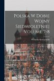 Polska w dobie wojny siedmioletniej Volume 7-8