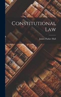 Constitutional Law - Hall, James Parker