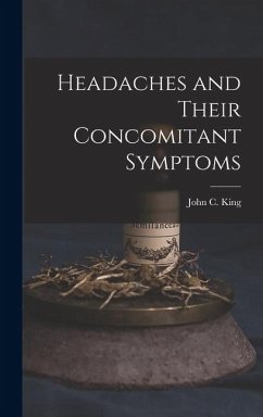 Headaches and Their Concomitant Symptoms - King, John C.