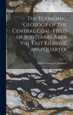 Cover The Economic Geology of the Central Coal-Field of Scotland, Area Viii. Fast Kilbride and Quarter