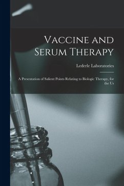 Cover Vaccine and Serum Therapy: A Presentation of Salient Points Relating to Biologic Therapy, for the Us