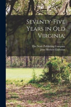 Cover Seventy-Five Years in Old Virginia;