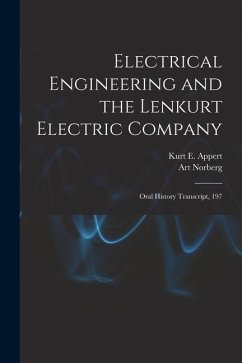 Electrical Engineering and the Lenkurt Electric Company: Oral History Transcript, 197 - Appert, Kurt E.; Norberg, Art Electrical Engineering and the Lenkurt Electric Company: Oral History Transcript, 197 - Appert, Kurt E.; Norberg, Art