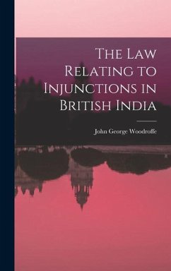 The law Relating to Injunctions in British India - Woodroffe, John George