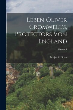 Cover Leben Oliver Cromwell's, Protectors Von England; Volume 1