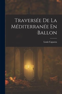 Cover Traversée De La Méditerranée En Ballon