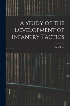 A Study of the Development of Infantry Tactics - Beca, Beca
