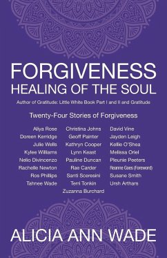 Forgiveness, Healing of the Soul - Wade, Alicia Ann