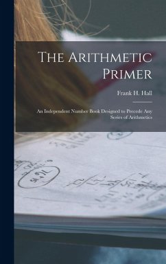 The Arithmetic Primer - Hall, Frank H