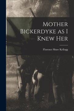 Cover Mother Bickerdyke as I Knew Her