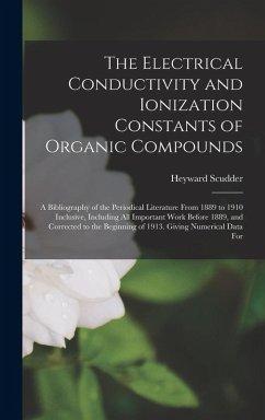 Cover The Electrical Conductivity and Ionization Constants of Organic Compounds; a Bibliography of the Periodical Literature From 1889 to 1910 Inclusive, In