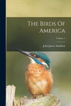 The Birds Of America; Volume 1 - Audubon, John James