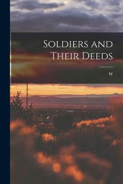 Soldiers and Their Deeds - Straley, W. B.