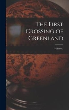 The First Crossing of Greenland; Volume 2 - Anonymous