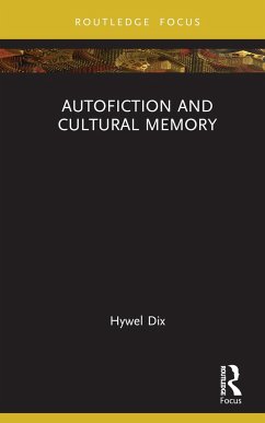 Autofiction and Cultural Memory - Dix, Hywel