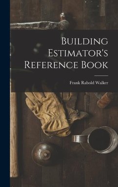 Building Estimator's Reference Book - Walker, Frank Rabold