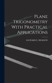 Plane Trigonometry With Practical Applications