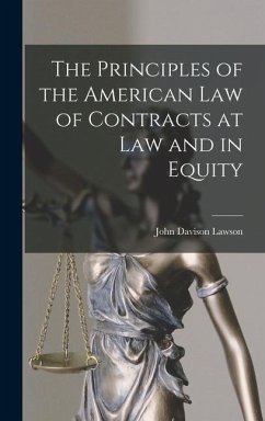 The Principles of the American Law of Contracts at Law and in Equity - Lawson, John Davison